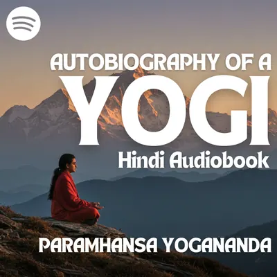 Autobiography of a Yogi — Ek Yogi ki Atmakatha — podcast cover