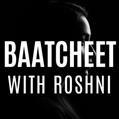 Baatcheet with Roshni — podcast cover